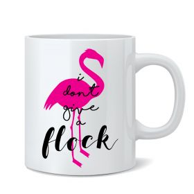 I Don't Give A Flock Mug