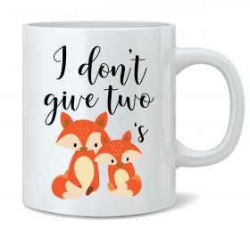 I Don't Give Two Foxs Mug