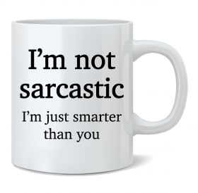 I'm Not Sarcastic Mug