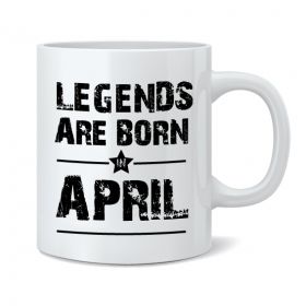 Legends Are Born In April Mug
