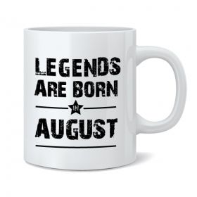 Legends Are Born In August Mug