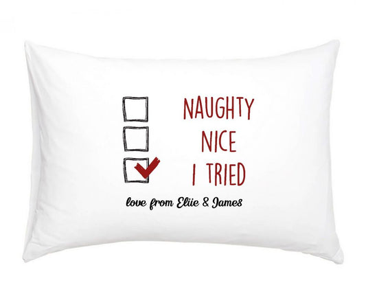 Personalised Pillow Case - Naughty, nice, I tried
