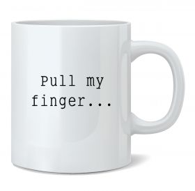 Pull My Finger... Mug