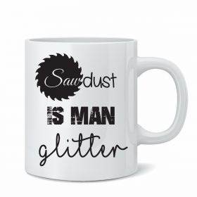 Sawdust is Man Glitter Mug