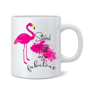 Stand Tall And Be Fabulous Mug