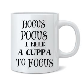 Hocus Pocus I Need A Coffee Mug (Coffee_012)