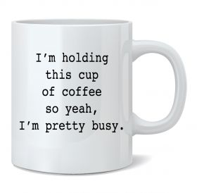 I'm Pretty Busy Mug