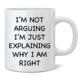 I'm Not Arguing Mug