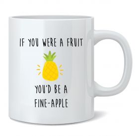 You'd Be A Fine-Apple Mug