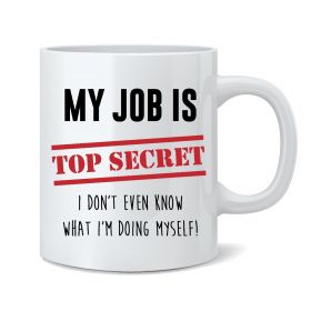 My Job is Top Secret Mug