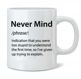 Never Mind Mug
