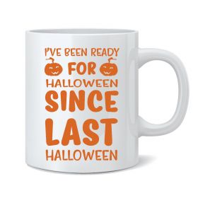 Ready Since Last Halloween Mug