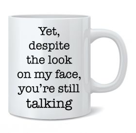 You're Still Talking Mug